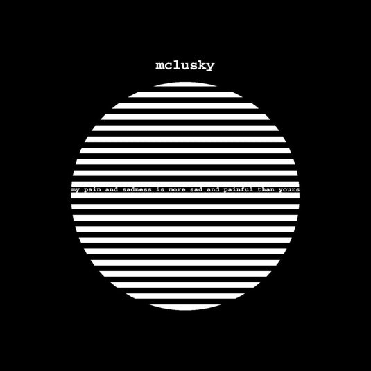 the album cover for Mclusky - My Pain And Sadness Is More Sad & Painful [180 Gram]