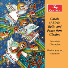 the album cover for Ensemble Cherubim - Carols Of Birds Bells & Peace From Ukraine