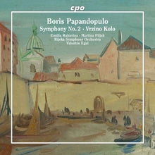 the album cover for Emilia / Martina Filjak / Rijeka Symphony Orchestra / Valentin Egel Rukavina - Boris Papandopulo: Symphony No. 2 / Vrzino Kolo