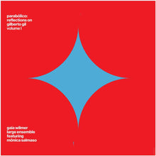 the album cover for Gaia Wilmer  Large Ensemble - Parabolico - Reflections On Gilberto Gil Vol 1