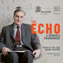 the album cover for Choir Of The Lodz Grand Theatre - Romuald Twardowski: The Echo