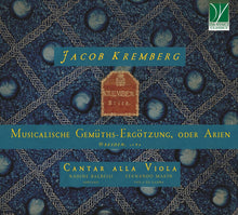 the album cover for Cantar Alla Viola & Nadine Balbeisi & Fernando MarÃƒÂn - Jacob Kremberg: Musicalische Gemuths-ergotzung, Oder Arien, Dresden, 1689