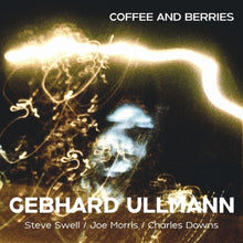 the album cover for Gebhard Ullmann  / Swell,Steve / Morris,Joe - Coffee & Berries