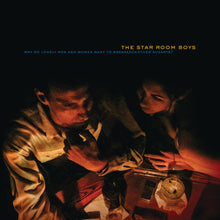 the album cover for The Star Room Boys - Why Do Lonely Men & Women Want To Break Each