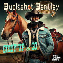 the album cover for Buckshot Bentley - Giddy Up & Go (Mod)