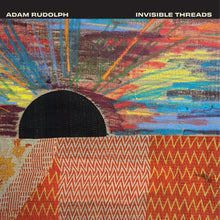 the album cover for Adam Rudolph - Invisible Threads