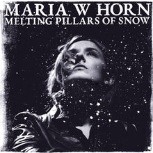 the album cover for Maria Horn  W - Melting Pillars Of Snow