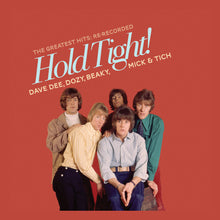 the album cover for Dave Dee  / Dozy, Beaky / Mick & Tich - Hold Tight! The Greatest Hits (Mod) (Rrec)