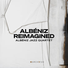 the album cover for Albeniz Jazz Quartet - Albeniz Reimagined (Live At The Fundacion Juan
