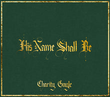 the album cover for Charity Gayle - His Name Shall Be