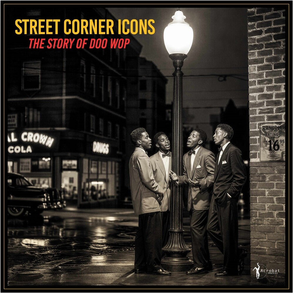 the album cover for Street Corner Icons: The Story Of Doo Wop / Var - Street Corner Icons: The Story Of Doo Wop / Var