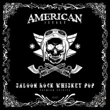 the album cover for American Jetset - Saloon Rock Whiskey Pop
