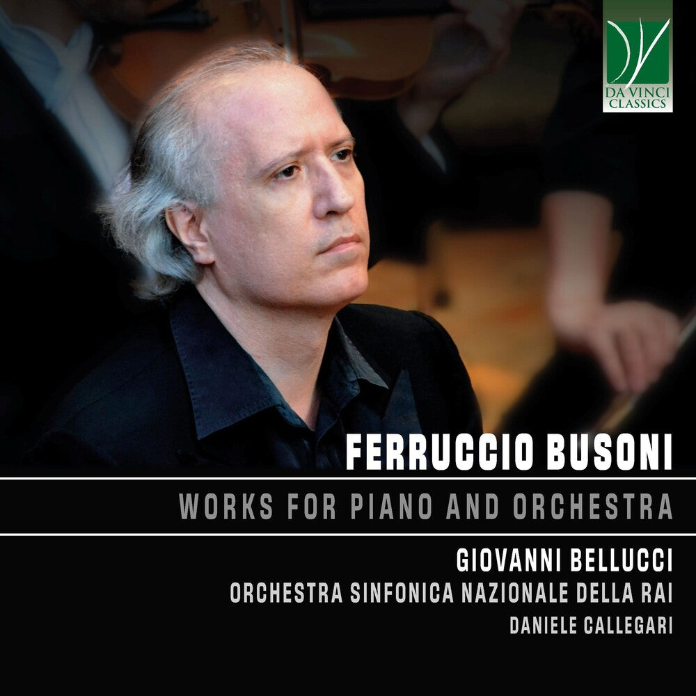 the album cover for Busoni / Giovanni Bellucci  / Orchestra Sinfonica - Ferruccio Busoni: Works For Piano & Orchestra