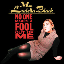 the album cover for Miss Black  Ludella - No One Makes A Fool Out Of Me
