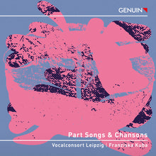 the album cover for Vocalconsort Leipzig - Part Songs & Chansons