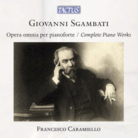 the album cover for Francesco Caramiello - Giovanni Sgambati: Complete Pno Works