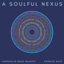 the album cover for Akropolis Reed Quintet - Soulful Nexus
