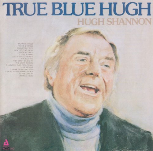 Hugh Shannon - True Blue Hugh [CD]