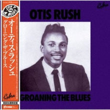Otis Rush - Groaning The Blues (Import) - LP Vinyl