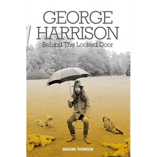 George Harrison: Behind the Locked Door