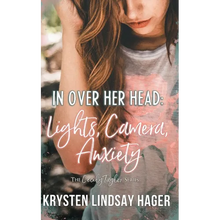 In Over Her Head: Lights, Camera, Anxiety - Paperback