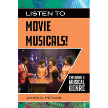 Listen to Movie Musicals!: Exploring a Musical Genre