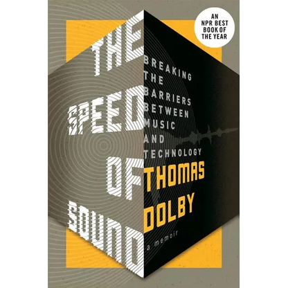 The Speed of Sound: Breaking the Barriers Between Music and Technology: A Memoir - Paperback