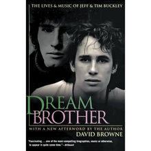 Dream Brother: The Lives and Music of Jeff and Tim Buckley