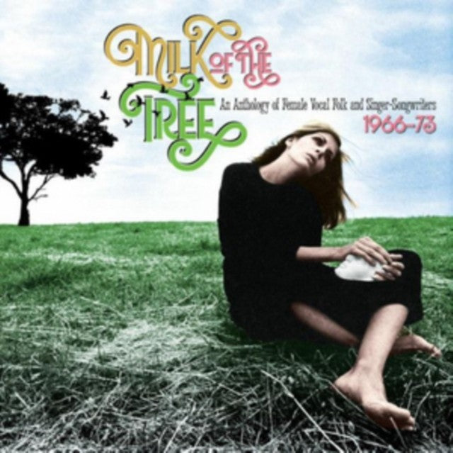 Milk Of The Tree: An Anthology Of Female Vocal Folk & Singer-Songwriters 1966-73