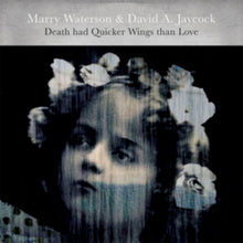 David A. Mary & Jaycock Waterson - Death Had Quicker Wings Than Love - LP Vinyl