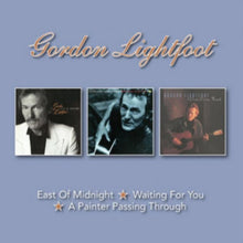 Gordon Lightfoot - East Of Midnight/Waiting For You/Painter Passing Through (Remastered) - CD