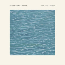 Oliver Patrice Weder - Pool Project (Natural Color Vinyl)
