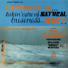 Happiness Is... Takin Care Of Natural Business... Dig?