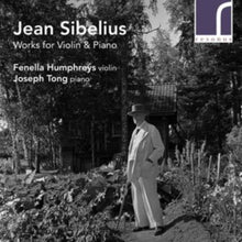 Fenella; Joseph Tong Humphreys - Sibelius: Works For Violin & Piano - CD