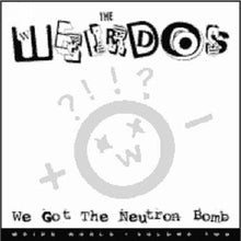 Weirdos - We Got the Neutron Bomb [LP] Vinyl Record