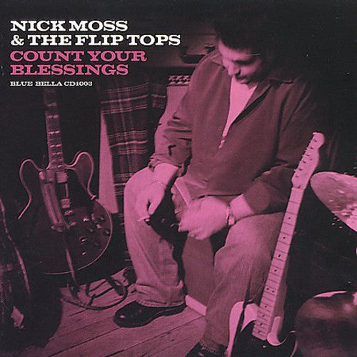 Nick Moss / Flip Tops - Count Your Blessings [CD]