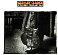 the album cover for Stanley Clarke - If This Bass Could Talk