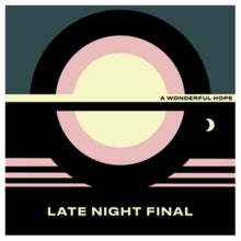 Late Night Final - Wonderful Hope - LP Vinyl