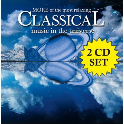 More Of Most Relaxing Classical Music In Universe - More of Most Relaxing Classical Music in Universe [2 CD]