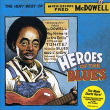Fred Mcdowell - Heroes of the Blues: Very Best of [CD]