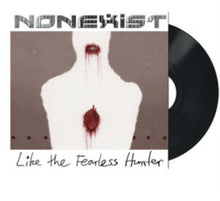 Nonexist - Like The Fearless Hunter - LP Vinyl