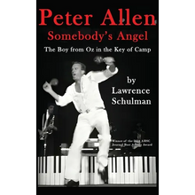 Peter Allen: Somebody's Angel - The Boy from Oz in the Key of Camp