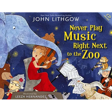 Never Play Music Right Next to the Zoo [With CD (Audio)]