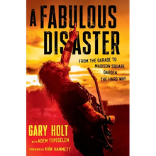 A Fabulous Disaster: From the Garage to Madison Square Garden, the Hard Way