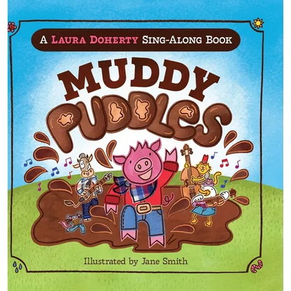 Muddy Puddles: A Laura Doherty Sing-Along Book - Hardcover