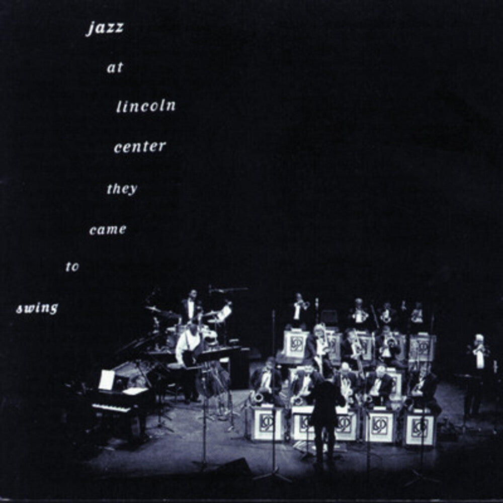 the album cover for Lincoln Center Jazz Orchestra - Jazz At Lincoln Center: They Came To Swing / Var