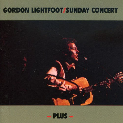 the album cover for Gordon Lightfoot - Sunday Concert Plus Extra Studio Cuts [Import]