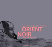 Watcha Clan, Bi Kidude Baraka & more - Orient Noir: A West Eastern Di van [CD]