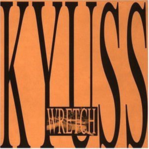 the album cover for Kyuss - Wretch [Import]