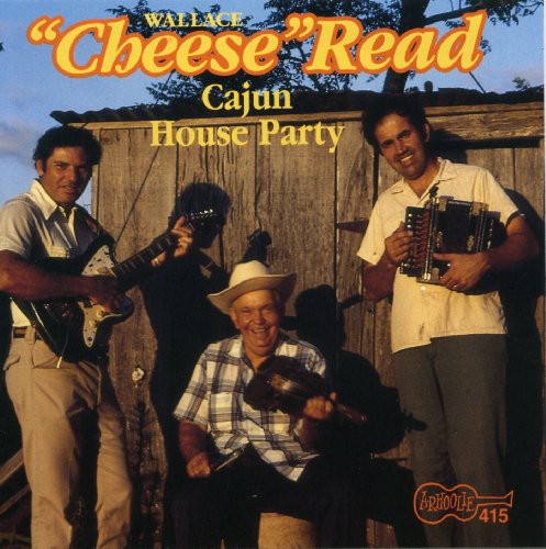 the album cover for Wallace Cheese Read - Cajun House Party [Reissue]